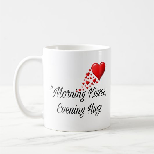 Morning Kisses, Evening Hugs - Sweet Romantic Mug コーヒーマグカップ (左)