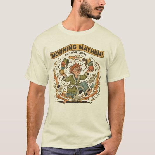 Morning Mayhem – Funny Coffee Chaos Tシャツ (正面)