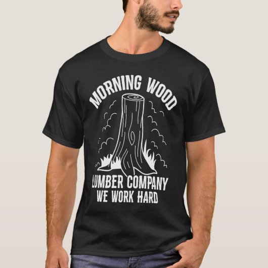 Morning Wood Lumber Company Woodworker Tradesmen C Tシャツ (正面)