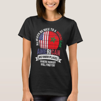 Moroccan American We know Places where Country Mor Tシャツ