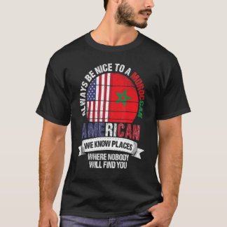 Moroccan American We know Places where Country Mor Tシャツ