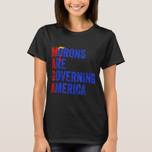 Morons Are Governing America Funny Trump 2024  Tシャツ (正面)