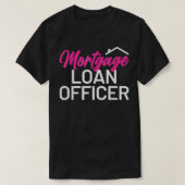 Mortgage Loan Officer Tシャツ (デザイン正面)