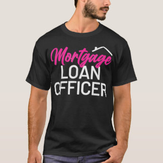 Mortgage Loan Officer  Tシャツ