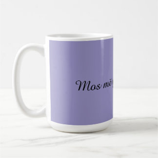 Mos më fol pa pi kafen” Funny Albanian Coffee Mug コーヒーマグカップ