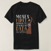 Moses First Person To Download Data To A Tablet Fu Tシャツ (デザイン正面)