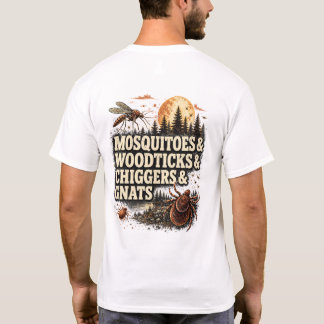 Mosquitoes Woodticks Chiggers Gnats Up North T-Shi Tシャツ