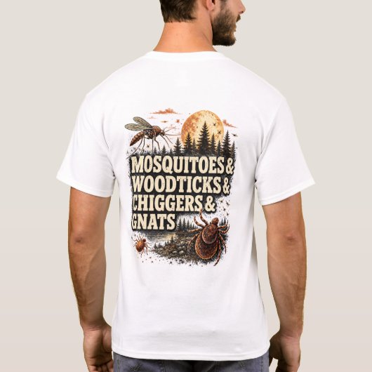 Mosquitoes Woodticks Chiggers Gnats Up North T-Shi Tシャツ (裏面)