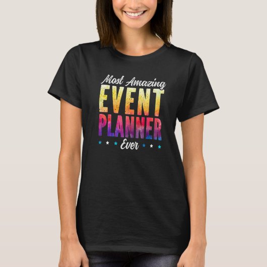 Most Amazing Event Planner Ever Job Event Planning Tシャツ (正面)
