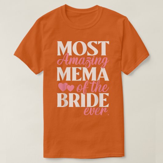 Most Amazing Mema of the Bride Wedding  Tシャツ (デザイン正面)