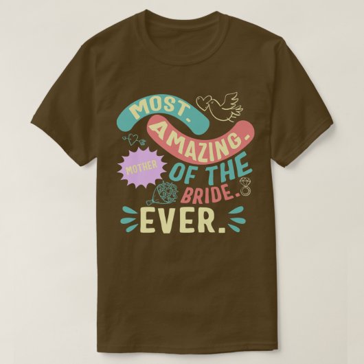 Most Amazing Mother Of The Bride Mom Day Matching Tシャツ (デザイン正面)