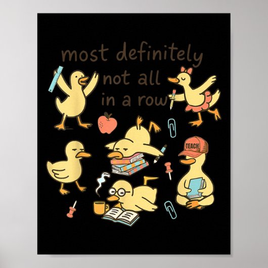 Most Definitely Not All In A Row Duck Back To Scho ポスター (正面)