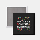 Most Like To Likely To Start The Shenanigans  マグネット (正面/裏面)