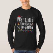 Most Likely Go Fishing With Santa Tシャツ (正面)