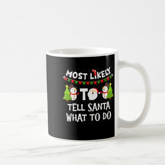 Most Likely Tell Santa What To Do Funny Family Chr コーヒーマグカップ (右)