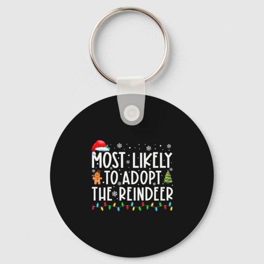 Most Likely To Adopt The Reindeer Funny Christmas  キーホルダー (正面)