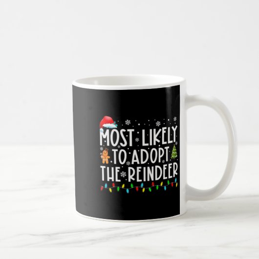 Most Likely To Adopt The Reindeer Funny Christmas コーヒーマグカップ (右)