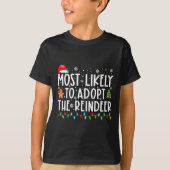 Most Likely To Adopt The Reindeer Funny Christmas Tシャツ (正面)