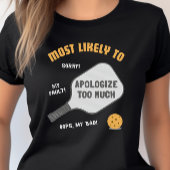 Most Likely To Apologize Too Much Pickleball Tシャツ