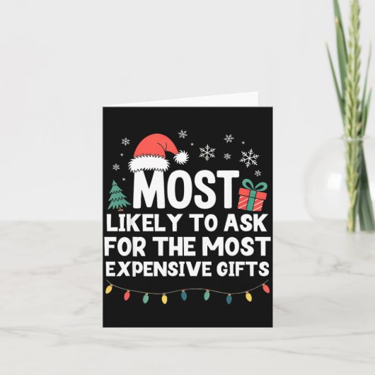 Most Likely To Ask For Expensive Christmas Funny X カード (正面)