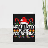 Most Likely To Ask For Nothing Christmas Matching  カード (正面)