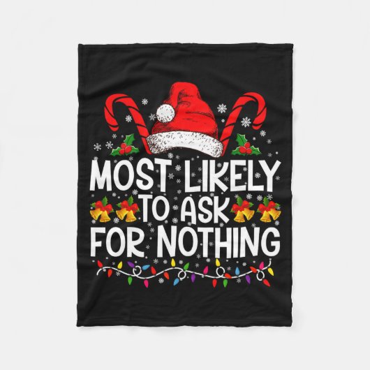 Most Likely To Ask For Nothing Christmas Matching フリースブランケット (正面)