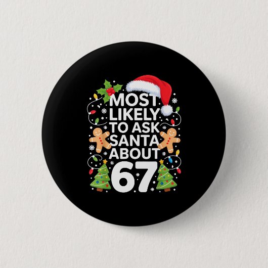 Most Likely To Ask Santa About 67 Funny Christmas  缶バッジ (正面)
