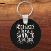 Most Likely To Ask Santa To Define Good Christmas  キーホルダー (正面)