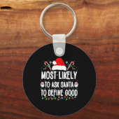 Most Likely To Ask Santa To Define Good Christmas  キーホルダー (正面)