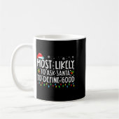 Most Likely To Ask Santa To Define Good Christmas コーヒーマグカップ (左)