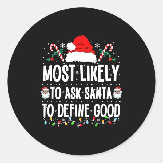 Most Likely To Ask Santa To Define Good Christmas ラウンドシール (正面)