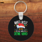 Most Likely To Ask Santa To Define Good Funny Matc キーホルダー (正面)