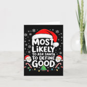 Most Likely To Ask Santa To Define Good Shirt Chri カード (正面)