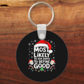 Most Likely To Ask Santa To Define Good Shirt Chri キーホルダー (正面)
