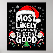 Most Likely To Ask Santa To Define Good Shirt Chri ポスター (正面)