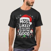 Most Likely To Ask Santa To Define Good Shirt Chri Tシャツ (正面)