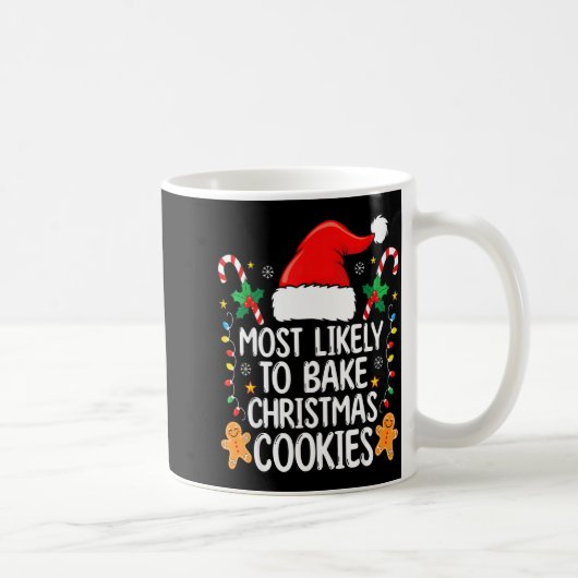 Most Likely To Bake Christmas Cookies Funny Baker  コーヒーマグカップ (右)