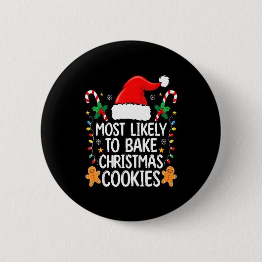 Most Likely To Bake Christmas Cookies Funny Baker  缶バッジ (正面)
