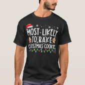 Most Likely To Bake Christmas Cookies Funny Baker  Tシャツ (正面)