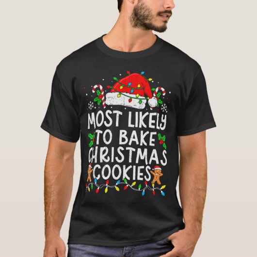 Most Likely To Bake Christmas Cookies Matching Chr Tシャツ (正面)