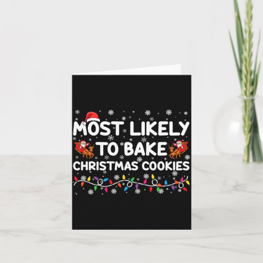 Most Likely To Bake Christmas Cookies Xmas Baker  カード (正面)