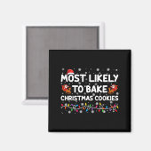 Most Likely To Bake Christmas Cookies Xmas Baker  マグネット (正面/裏面)