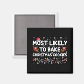 Most Likely To Bake Christmas Cookies Xmas Baker T マグネット (正面/裏面)