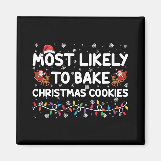 Most Likely To Bake Christmas Cookies Xmas Baker T マグネット (正面)
