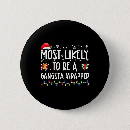 Most Likely To Be A Gangsta Wrapper Christmas Pres 缶バッジ (正面)