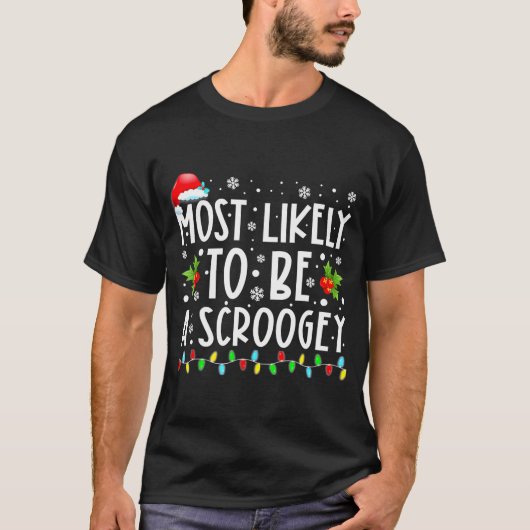 Most Likely To Be A Scroogey Funny Christmas Tシャツ (正面)
