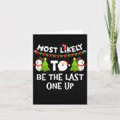 Most Likely To Be Last One Up Funny Christmas Fami カード (正面)