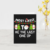 Most Likely To Be Last One Up Funny Christmas Fami カード (黄色い花)