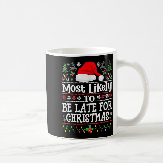 Most Likely To Be Late For Christmas Funny Family コーヒーマグカップ (右)