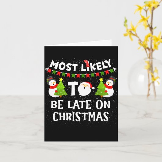 Most Likely To Be Late On Christmas Funny Family M カード (黄色い花)